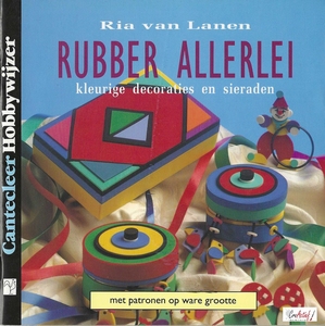 Cantecleer Hobbywijzer  89 Rubber Allerlei, R. van Lanen