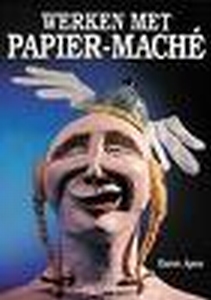 Werken met Papier-Mache, Karen Apon