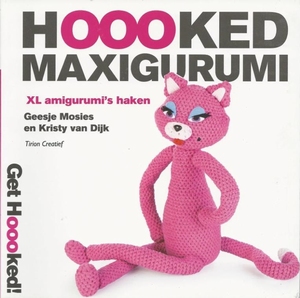 Hooked, Maxigurumi XL amigurumi's haken, uitg. Tirion