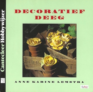 Cantecleer Hobbywijzer 119 Decoratief Deeg, A. Lemstra